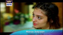 Moray Saiyaan Episode 07 Promo - ARY Digital Drama