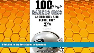 Pre Order 100 Things Raiders Fans Should Know   Do Before They Die (100 Things...Fans Should Know)