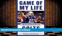 Read Book Game of My Life Indianapolis Colts: Memorable Stories of Colts Football Kindle eBooks