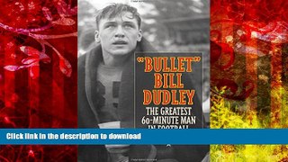 Pre Order Bullet Bill Dudley: The Greatest 60-Minute Man in Football Full Book