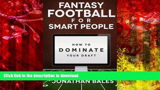 Free [PDF] Fantasy Football for Smart People: How to Dominate Your Draft Kindle eBooks