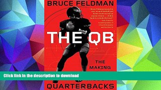 Read Book The QB: The Making of Modern Quarterbacks On Book