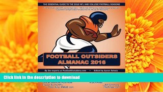 Epub Football Outsiders Almanac 2016: The Essential Guide to the 2016 NFL and College Football