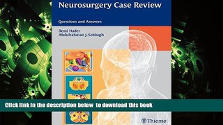 PDF [FREE] DOWNLOAD  Neurosurgery Case Review: Questions and Answers BOOK ONLINE