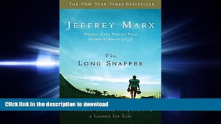Free [PDF] The Long Snapper: A Second Chance, a Super Bowl, a Lesson for Life Full Book
