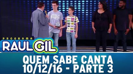 Quem Sabe Canta - 10.12.16 - Parte 3