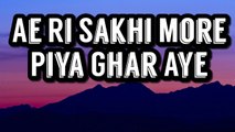 Ae Ri Sakhi More Piya Ghar Aye || Ameer Khusro ||