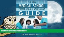 Buy Dr. Andrew Goliszek The New Medical School Preparation   Admissions Guide, 2016: New   Updated