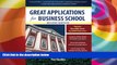 Best Price Great Applications for Business School, Second Edition (Great Application for Business