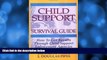 Buy Bonnie M. White Child Support Survival Guide: How to Get Results Through Child Support