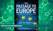 Read Online Luuk van Middelaar The Passage to Europe: How a Continent Became a Union Full Book Epub