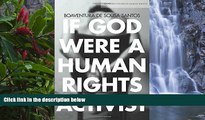 Buy Boaventura Santos If God Were a Human Rights Activist (Stanford Studies in Human Rights) Full