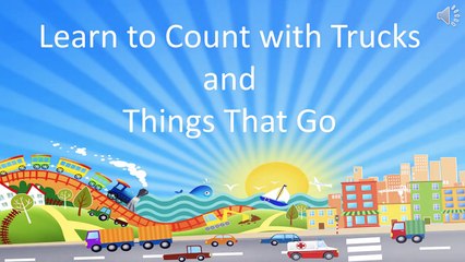 Learning to Count with Trucks | Counting to 10 | Counting Trucks for Kids | Videos for Children