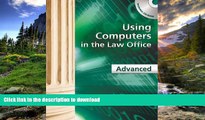 PDF [DOWNLOAD] Using Computers in the Law Office - Advanced TRIAL EBOOK