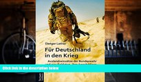 Download Dietger Lather FÃ¼r Deutschland in den Krieg: AuslandseinsÃ¤tze der Bundeswehr und was