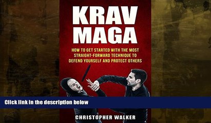 PDF  KRAV MAGA: How To Get Started With The Most Straight-Forward Technique To Defend Yourself and