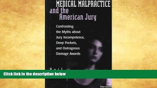 Buy NOW  Medical Malpractice and the American Jury: Confronting the Myths about Jury Incompetence,