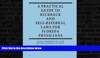 Buy  A Practical Guide to Kickback and Self-Referral Laws for Florida Physicians Alan S Gassman