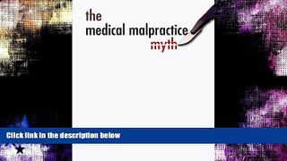 Buy  The Medical Malpractice Myth Tom Baker  Book