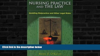 Buy NOW  Nursing Practice and the Law: Avoiding Malpractice and Other Legal Risks Dr Mary O keefe