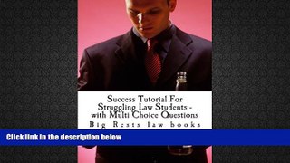 Best Price Success Tutorial For Struggling Law Students - with Multi Choice Questions: Big Rests
