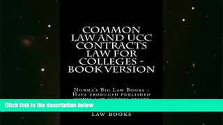 Best Price Common law and UCC Contracts law for Colleges - book version: Norma s Big Law Books -