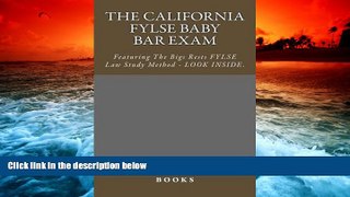 Best Price The California FYLSE Baby Bar Exam: Featuring The Big Rests FYLSE Law Study Method -