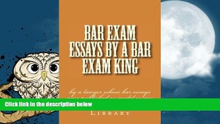 Price Bar Exam Essays By A Bar Exam King: by a lawyer whose bar essays were published as model