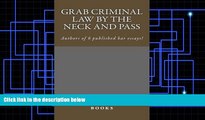 Best Price Grab Criminal Law By The Neck and Pass: Authors of 6 published bar essays! Norma s Big