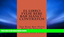 Best Price El LIBRO FYLSE BEBE BAR MANO - Contratos: The Baby Bar Hand Book In Spanish Value Bar