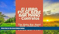 Best Price El LIBRO FYLSE BEBE BAR MANO - Contratos: The Baby Bar Hand book - Contracts Value Bar