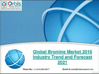 Orbis Research: 2016 Global Bromine Market