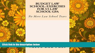 Price Budget Law school: Exercises For 3.5 Law School GPA: No More Law School Tears Value Bar Prep