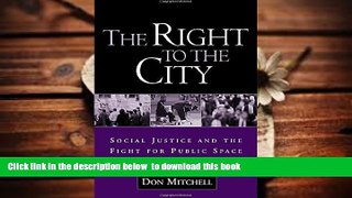 PDF [FREE] DOWNLOAD  The Right to the City: Social Justice and the Fight for Public Space BOOK