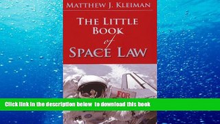 PDF [FREE] DOWNLOAD  The Little Book of Space Law (ABA Little Books Series) [DOWNLOAD] ONLINE