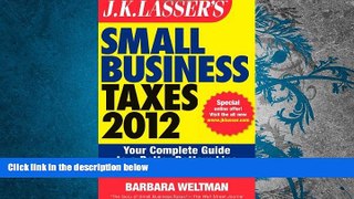 Best Price J.K. Lasser s Small Business Taxes 2012: Your Complete Guide to a Better Bottom Line