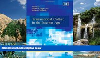 Read Online Sean A. Pager Transnational Culture in the Internet Age (Elgar Law, Technology and