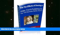 Price The Tax Effects of Owning a Writer, Poet and Publishing Co. (The Top 100 Business Series of