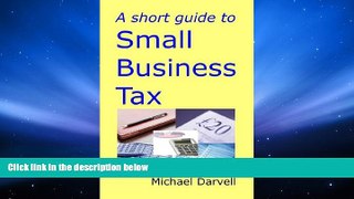 Price A short guide to Small Business Tax Michael Darvell On Audio