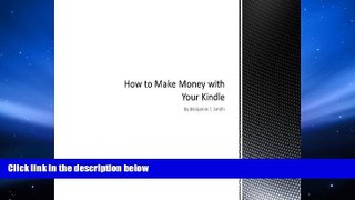 Best Price How to Make Money with your Kindle Benjamin Smith On Audio