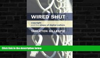 Buy  Wired Shut: Copyright and the Shape of Digital Culture (MIT Press) Tarleton Gillespie  Book