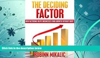 Best Price THE DECIDING FACTOR: How Factoring Helps Businesses Fund Growth Without Debt! (The
