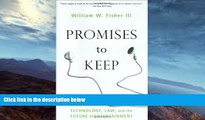 Buy  Promises to Keep: Technology, Law, and the Future of Entertainment William W. Fisher III  Book