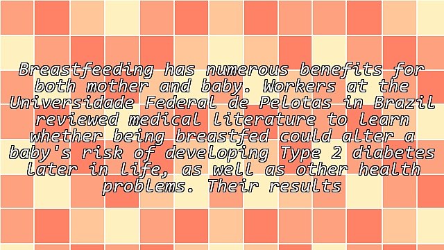 Type 2 Diabetes - Breastfed Babies Have a Lower Risk of Developing Diabetes