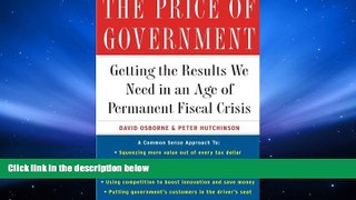 Price The Price of Government: Getting the Results We Need in an Age of Permanent Fiscal Crisis