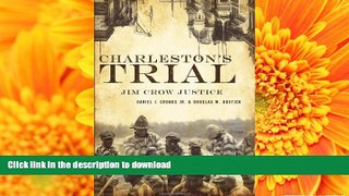 PDF [FREE] DOWNLOAD  Charleston s Trial: Jim Crow Justice (True Crime) TRIAL EBOOK