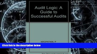 Best Price Audit Logic: A Guide to Successful Audits Philip Kropatkin For Kindle