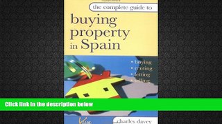 Best Price The Complete Guide to Buying Property in Spain: Buying, Renting, Letting and Selling