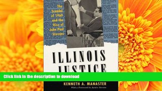 BEST PDF  Illinois Justice: The Scandal of 1969 and the Rise of John Paul Stevens READ ONLINE