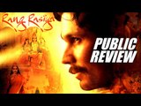 Rang Rasiya | Public Review | Randeep Hooda, Nandana Sen